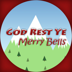 God Rest Ye Merry Bells