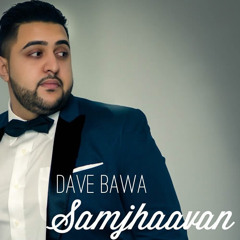 Dave Bawa - Samjhaavan