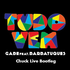 Gabe Feat. Barbatuques - Tudo Vem (Chuck Live Bootleg)