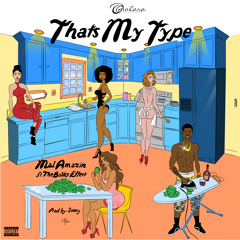 Mal Amazin "That's My Type"(Ft. The Bobby Effect) (Prod. By Sonny)