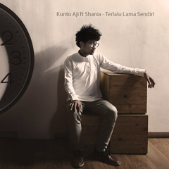 Kunto Aji Feat Shania JKT48 - Terlalu Lama Sendiri