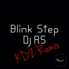 Blink Step (KDZ Remix)