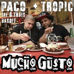 Podcast Ep. 5 Mucho Gusto (Paco The G Train Bandit & Tropic)
