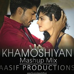 Khamoshiyan (Mashup Mix) - Aasif Productions