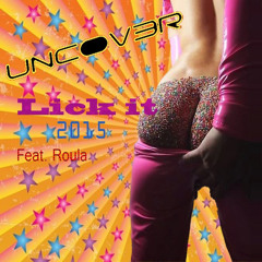 Lick It 2015- Uncover Feat. Roula
