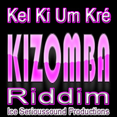 "Kel Ki Um Kré" Kizomba Riddim Ice Serioussound Productions