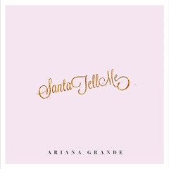 Ariana Grande - Santa Tell Me (Cover)