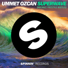 Ummet Ozcan - SuperWave (Machiazz Freestyle Bootleg)