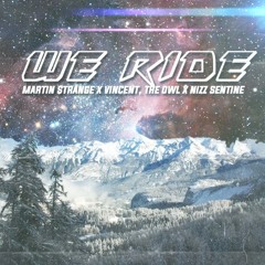 We Ride - Martin $trange x Vincent,The Owl x Nizz Sentine (Produced by DVN)