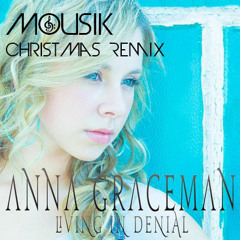Anna Graceman - Living In Denial (Mousik Christmas Radio Remix)