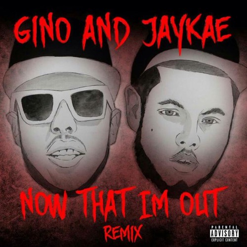 Gino & Jaykae - Now That I'm Out [Remix] (Prod. By Zdot)