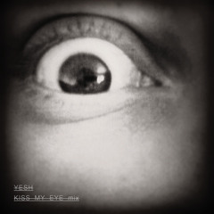 Yesh - Kiss My Eye mix