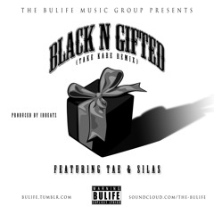 2) Black N Gifted (Take Kare Remix)(Feat. Tae And Silas)[Prod. By IDBeatz]
