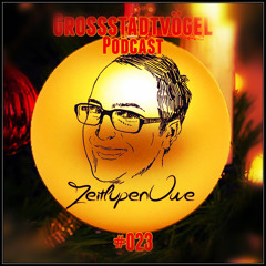 Grossstadtvögel - Podcast #023 - ZeitlupenUwe