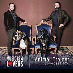 Lovecast Episode 074 - Animal Trainer [Musicis4Lovers.com]