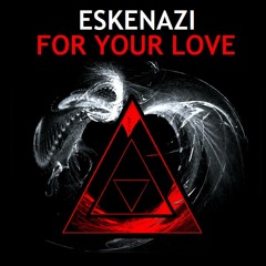 Eskenazi - For Your Love (Preview)