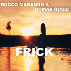 Rocco Marando & Homar Rossi - Frick (Radio Cut) ***Out Soon 2015*** [Romano Records] "Germany"
