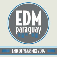 EDM Paraguay - End Of Year Mix 2014 [FREE DL]