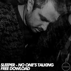 Sleeper – No One’s Talking [FREE DOWNLOAD]