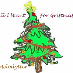 All I Want For Gristmas Is You