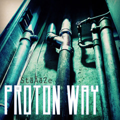 Proton Way - StäÄäZe Feat. SeckeOne