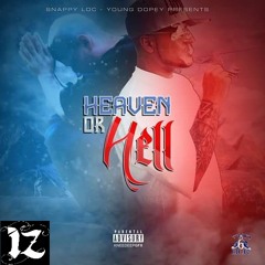 Snappy Loc Ft Young Dopey - Heaven Or Hell (Iz T.V. Exclusive)