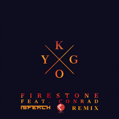 Kygo Feat Conrad   Firestone (Isferch Remix EDM)[jack it up]