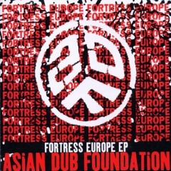 Asian Dub Foundation - Fortress Europe - Tony Vibe Remix MSTR
