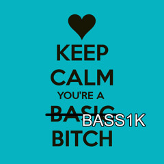 Bass1k B1tch