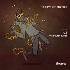 12 Days of Mixmas - Day 5- UZ - Five Gold Blings