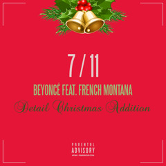 Beyonce - 7.11 Feat. French Montana (Detail Christmas Version)