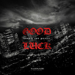 THE QUIETT & DOK2 - Good Luck