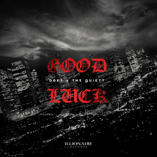 THE QUIETT & DOK2 - Good Luck