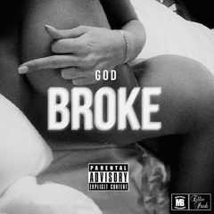 God- Broke (Dirty)