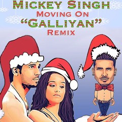 Mickey Singh - Galliyan Remix (Moving On)