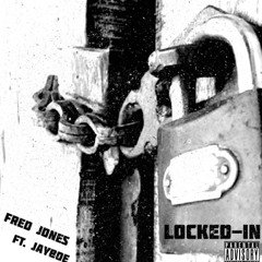 Locked-in ft. Jayboe