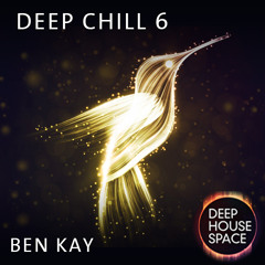 Deep House Space: Deep Chill 6 (Ben Kay)
