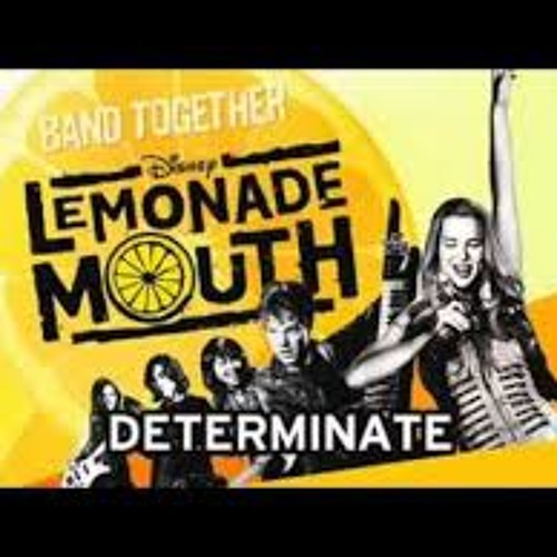 Stream Lemonade Mouth - Determinate by Faraz Bhatti 2 | Listen online for  free on SoundCloud