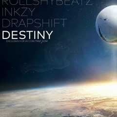 Destiny (x RollshyBeatz x DrapShift )