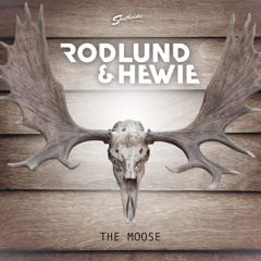 Rodlund & Hewie - The Moose
