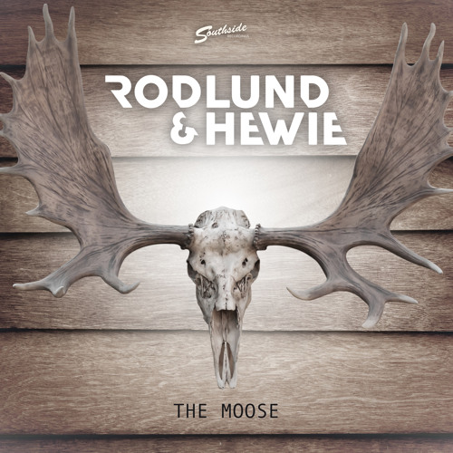 Rodlund & Hewie - The Moose