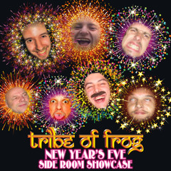 TRiBE of FRoG - New Year's Eve 2014-2015 - Side Room Showcase