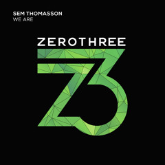 Sem Thomasson - We Are (Preview)[ZEROTHREE MUSIC]