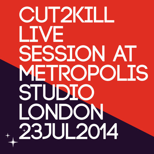 CUT2KILL LIVE SESSION @ METROPOLIS STUDIO