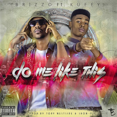 Brizzo - Do Me Like This (Ft. Kuffy)