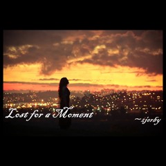 Lost for a Moment (My Song)