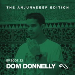 The Anjunadeep Edition 33 With Dom Donnelly