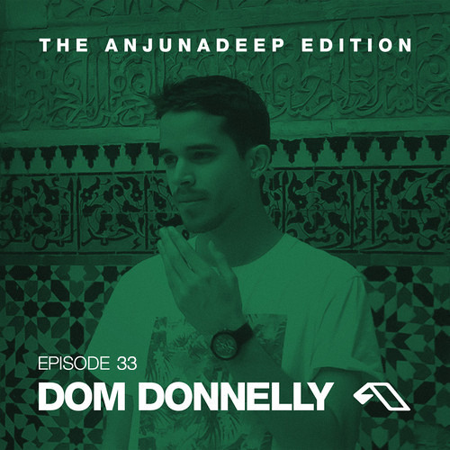 The Anjunadeep Edition 33 With Dom Donnelly