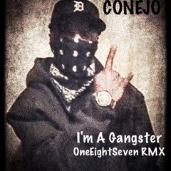 Conejo - I'm A Gangster