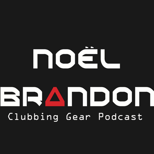 Clubbing Gear Podcast Episode 01 By Noël Brandon